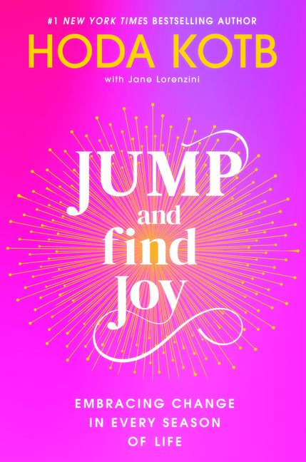 Jump and Find Joy: Embracing Change in Every Season of Life - Ingram