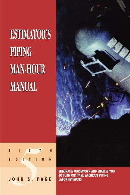 Estimator's Piping Man-Hour Manual Fifth Edition by John S. Page book cover. Professional B2B trade publication for commercial mechanical contracting labor productivity and piping estimation. ISBN 9780884152590.