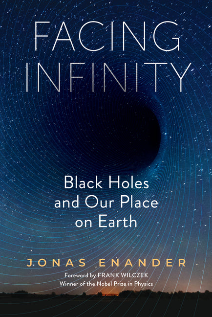 Facing Infinity: Black Holes and Our Place on Earth - Ingram