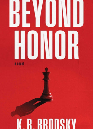 Beyond Honor by K.B. Brodsky book cover, an espionage thriller about intelligence operations, tradecraft, and international intrigue.