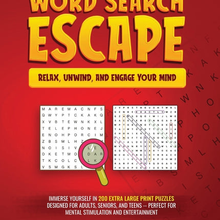 Word Search Escape Relax, Unwind, and Engage Your Mind: Immerse Yourself in 200 Extra Large Print Puzzles Designed for Adults, Seniors, and Teens - Pe - Ingram