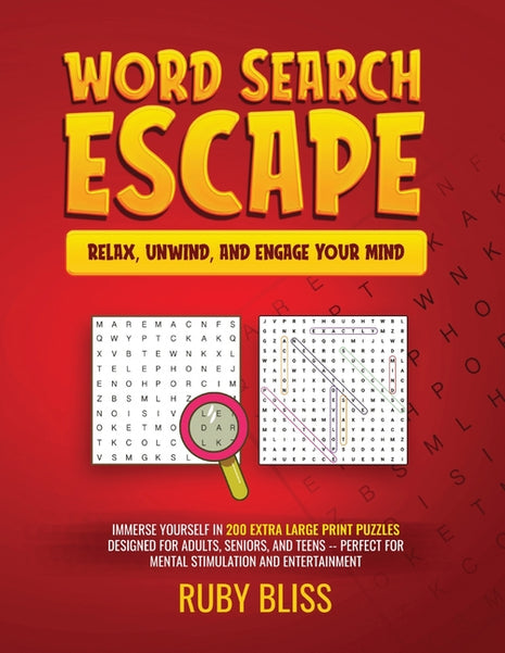Word Search Escape Relax, Unwind, and Engage Your Mind: Immerse Yourself in 200 Extra Large Print Puzzles Designed for Adults, Seniors, and Teens - Pe - Ingram