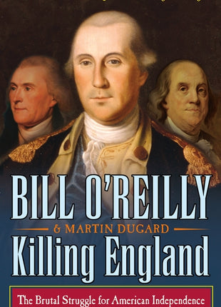Killing England: The Brutal Struggle for American Independence - Ingram