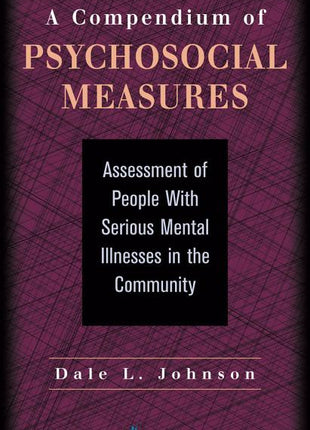 Compendium of Psychosocial Measures: Assessment of People with Serious Mental Illness in the Community - Ingram