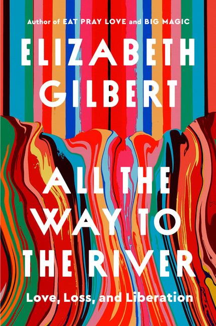 All the Way to the River: Love, Loss, and Liberation - Ingram