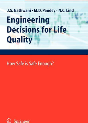 Engineering Decisions for Life Quality: How Safe Is Safe Enough? (2009) - Ingram
