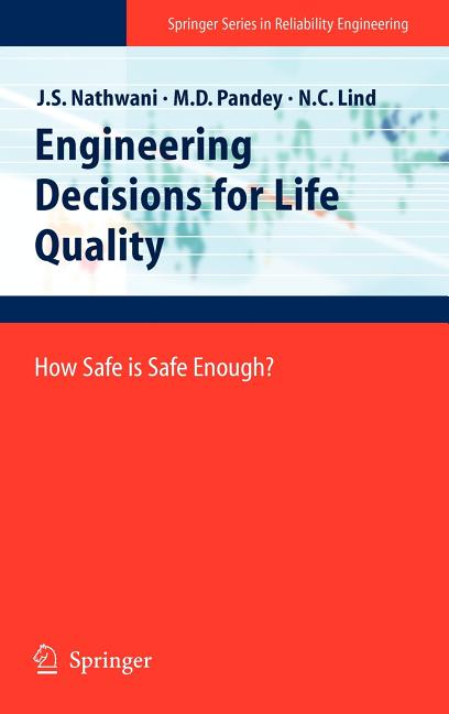 Engineering Decisions for Life Quality: How Safe Is Safe Enough? (2009) - Ingram