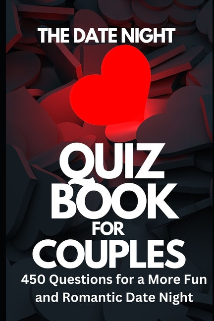 Date Night Quiz Book for Couples: 450 Questions for a More Fun and Romantic Date Night - Ingram