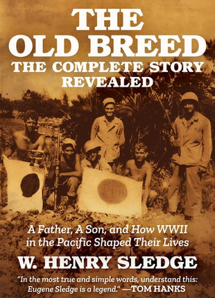 The Old Breed... the Complete Story Revealed: A Father, a Son, and How WWII in the Pacific Shaped Their Lives - Ingram