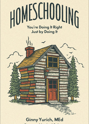 Homeschooling: You're Doing It Right Just by Doing It - Ingram