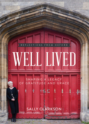 Well Lived: Shaping a Legacy of Gratitude and Grace - Ingram