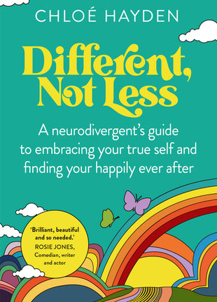 Different, Not Less: A Neurodivergent's Guide to Embracing Your True Self and Finding Your Happily Ever After - Ingram