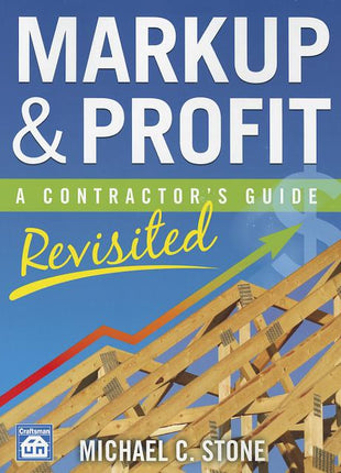 Markup & Profit by Michael C. Stone book cover. Craftsman Book Company trade manual for construction business management, contracting accounting formulas, overhead calculations, and gross margin optimization. ISBN 9781572182714.