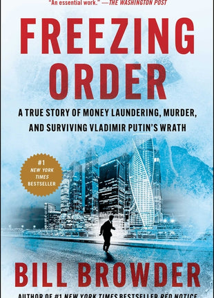 Freezing Order: A True Story of Money Laundering, Murder, and Surviving Vladimir Putin's Wrath - Ingram
