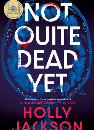 Not Quite Dead Yet: A GMA Book Club Pick - Ingram