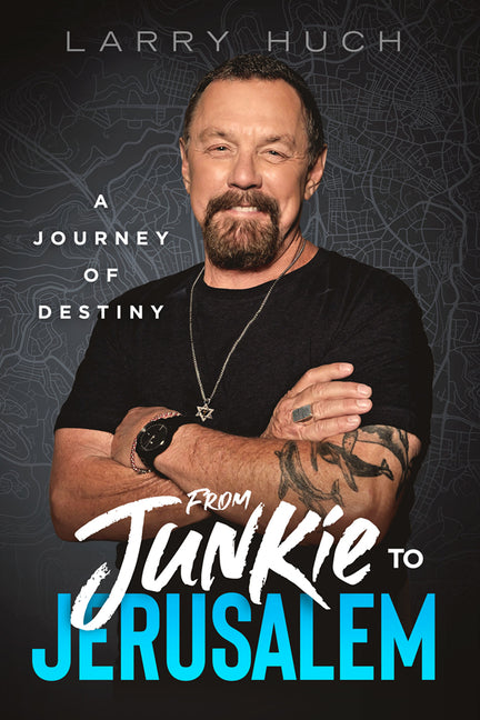 From Junkie to Jerusalem: A Journey of Destiny - Ingram