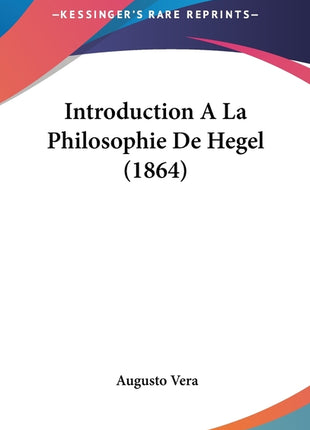 Introduction A La Philosophie De Hegel (1864) - Ingram