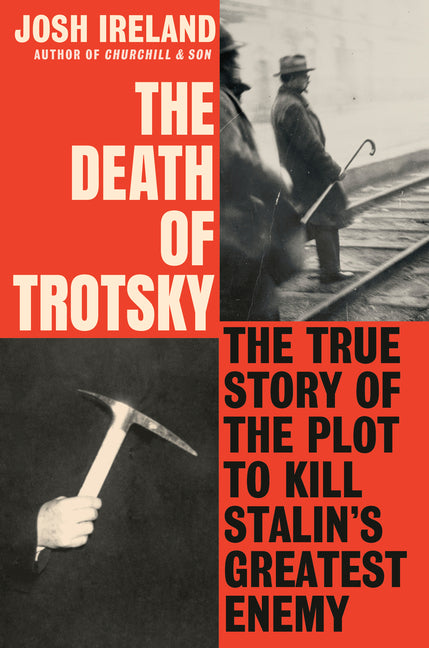 Death of Trotsky: The True Story of the Plot to Kill Stalin's Greatest Enemy - Ingram