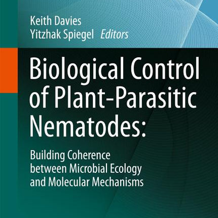 Biological Control of Plant-Parasitic Nematodes: Building Coherence Between Microbial Ecology and Molecular Mechanisms - Ingram
