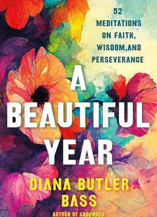 Beautiful Year: 52 Meditations on Faith, Wisdom, and Perseverance - Ingram