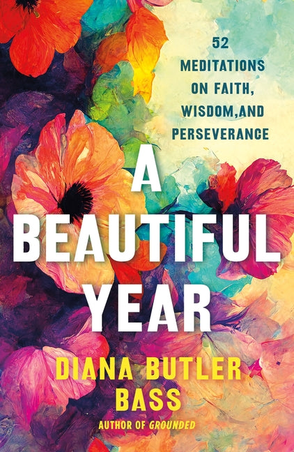 Beautiful Year: 52 Meditations on Faith, Wisdom, and Perseverance - Ingram