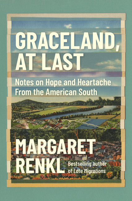 Graceland, at Last: Notes on Hope and Heartache from the American South - Ingram