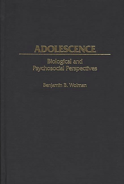 Adolescence: Biological and Psychosocial Perspectives - Ingram
