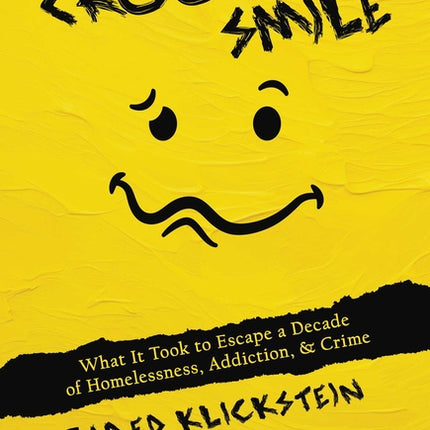 Crooked Smile: What It Took to Escape a Decade of Homelessness, Addiction, & Crime - Ingram