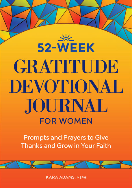 52-Week Gratitude Devotional Journal for Women: Prompts and Prayers to Give Thanks and Grow in Your Faith - Ingram