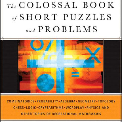 Colossal Book of Short Puzzles and Problems - Ingram