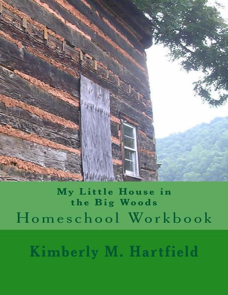 My Little House in the Big Woods: Homeschool Workbook - Ingram