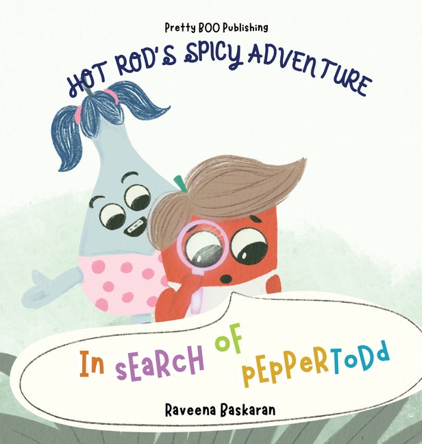 Hot Rod's Spicy Adventure - In Search of Pepper Todd: A Funny Picture Book Series of Veggie Adventures - Ingram