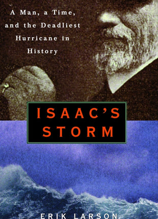 Isaac's Storm: A Man, a Time, and the Deadliest Hurricane in History - Ingram