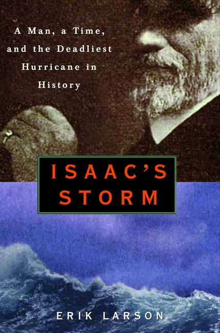 Isaac's Storm: A Man, a Time, and the Deadliest Hurricane in History - Ingram