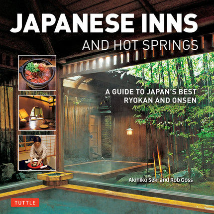 Japanese Inns and Hot Springs: A Guide to Japan's Best Ryokan & Onsen - Ingram