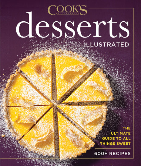 Desserts Illustrated: The Ultimate Guide to All Things Sweet 600+ Recipes - Ingram