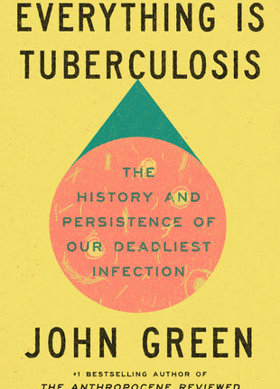 Everything Is Tuberculosis: The History and Persistence of Our Deadliest Infection - Ingram