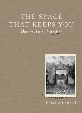 Space That Keeps You: When Home Becomes a Love Story - Ingram
