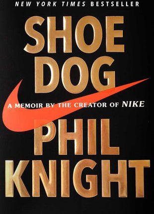 Shoe Dog: A Memoir by the Creator of Nike - Ingram