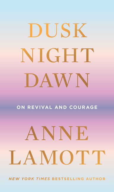 Dusk, Night, Dawn: On Revival and Courage - Ingram
