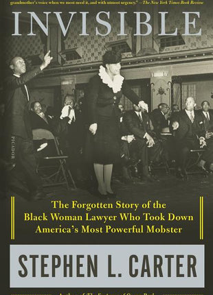 Invisible: The Forgotten Story of the Black Woman Lawyer Who Took Down America's Most Powerful Mobster - Ingram