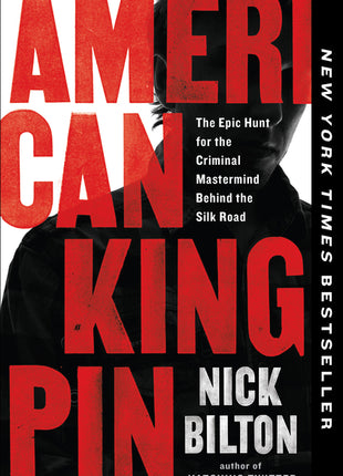 American Kingpin: The Epic Hunt for the Criminal Mastermind Behind the Silk Road - Ingram