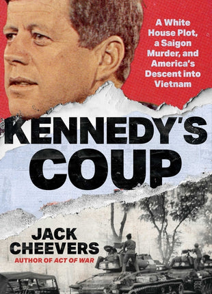 Kennedy's Coup: A White House Plot, a Saigon Murder, and America's Descent Into Vietnam - Ingram