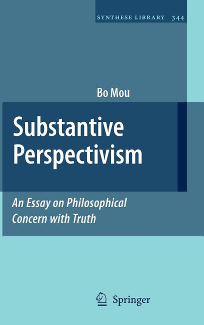Substantive Perspectivism: An Essay on Philosophical Concern with Truth (2009) - Ingram