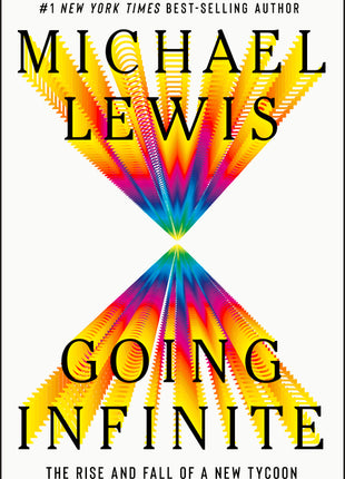 Going Infinite: The Rise and Fall of a New Tycoon - Ingram