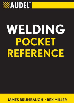 Front cover of the technical manual "Audel Welding Pocket Reference" by James Brumbaugh and Rex Miller . The design features a minimalist, high-contrast layout on a black background. At the top, a horizontal bright yellow stripe underscores the white "AUDEL™" brand name. The center of the cover displays the title in clean, heavy sans-serif typography, with "WELDING" in white capital letters, and "POCKET REFERENCE" split across two lines in bright yellow. The base features a matchi