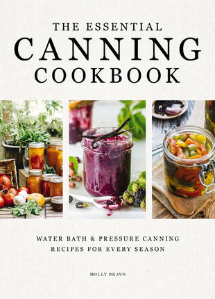 Essential Canning Cookbook: Water Bath and Pressure Canning Recipes for Every Season - Ingram