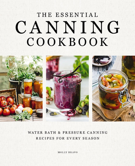 Essential Canning Cookbook: Water Bath and Pressure Canning Recipes for Every Season - Ingram