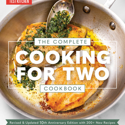 Complete Cooking for Two Cookbook, 10th Anniversary Edition: 700+ Recipes for Everything You'll Ever Want to Make - Ingram