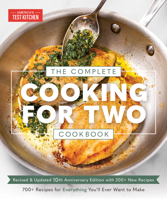Complete Cooking for Two Cookbook, 10th Anniversary Edition: 700+ Recipes for Everything You'll Ever Want to Make - Ingram